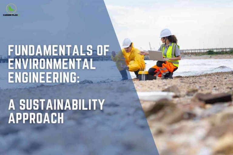 The image features two environmental engineers conducting fieldwork on a rocky shoreline beside a body of water, equipped with safety gear including hard hats, high-visibility vests, and waterproof jackets. One is using a laptop while the other handles scientific instruments and samples, emphasizing hands-on analysis and research. Overlay text on a large blue panel reads "Fundamentals of Environmental Engineering: A Sustainability Approach," targeting searches for sustainable engineering practices, fieldwork methods, and environmental science education. The top left corner displays the "CAREER PLAN B" logo, indicating trusted academic or career support. The background includes overcast skies and a distant bridge, reinforcing the environmental theme.