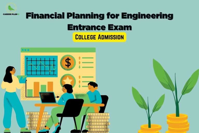 The image has a light teal background. The top section features bold black text stating, "Financial Planning for Engineering Entrance Exam," with the words "College Admission" below in all-caps black letters on a yellow background. In the foreground, there is an illustrated scene: a large presentation board displaying a line graph, bar chart, dollar symbol, star emblem, and sets of green and orange arrows. Three people are engaged in discussion—one standing and holding a notebook, two seated at a table with a laptop, surrounded by stacks of gold coins. On the right, two larger stacks of gold coins have green leaves growing from them, symbolizing financial growth. The top left corner contains a green and yellow bird icon with the words "CAREER PLAN" nearby.