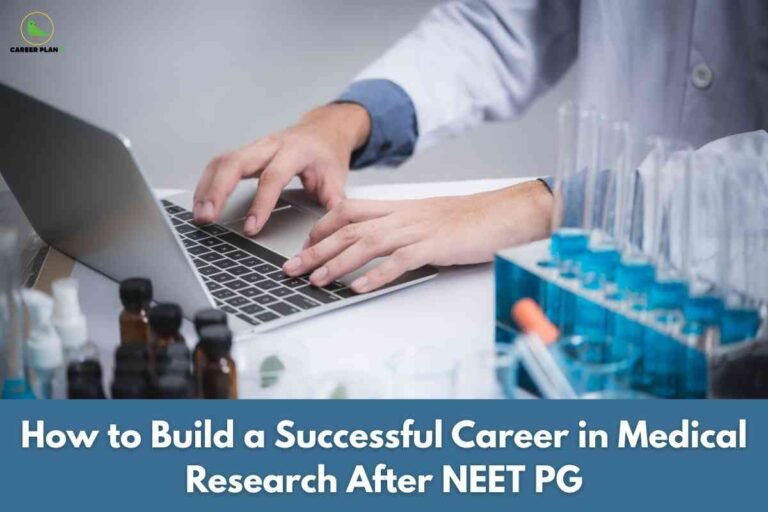 A medical research-themed graphic features a person in a white lab coat working on a laptop, typing with both hands. On the left side of the workspace, several brown and clear laboratory bottles are arranged. On the right side, there is a blue rack holding clear test tubes, and a pipette lays nearby. The background is an indoor laboratory environment. A wide blue banner stretches across the bottom of the image, displaying white text: "How to Build a Successful Career in Medical Research After NEET PG." In the upper left corner is a green logo for Career Plan. The overall composition highlights the modern medical research setting and career guidance.