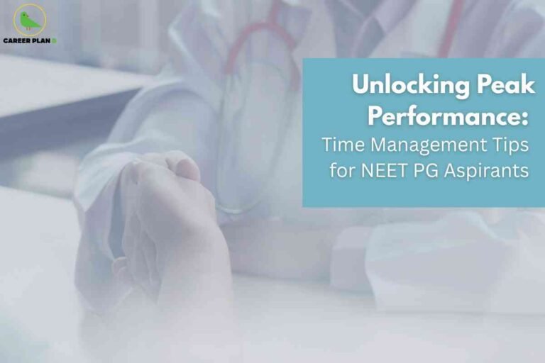 A soft-focus background shows a doctor in a white coat and stethoscope holding a patient’s hand across a desk, symbolizing support and trust. On the right, a sky-blue rectangle features bold white text: "Unlocking Peak Performance: Time Management Tips for NEET PG Aspirants," highlighting strategies for effective studying and success in medical entrance exams. The Career Plan B logo appears in the top left, representing trusted educational advice.
