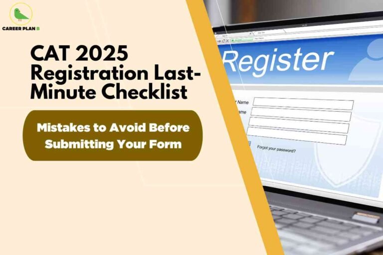 A registration-themed graphic features a beige background with a diagonal yellow accent stripe on the right. In the upper left corner, there is a green Career Plan logo. On the left side, bold black text states: "CAT 2025 Registration Last-Minute Checklist." Below this, a brown rounded rectangle contains white text: "Mistakes to Avoid Before Submitting Your Form." On the right side of the image, part of a laptop screen displays an online registration form with blue and white colors, showing empty fields for name and email. The composition emphasizes tips and important reminders for exam registration.