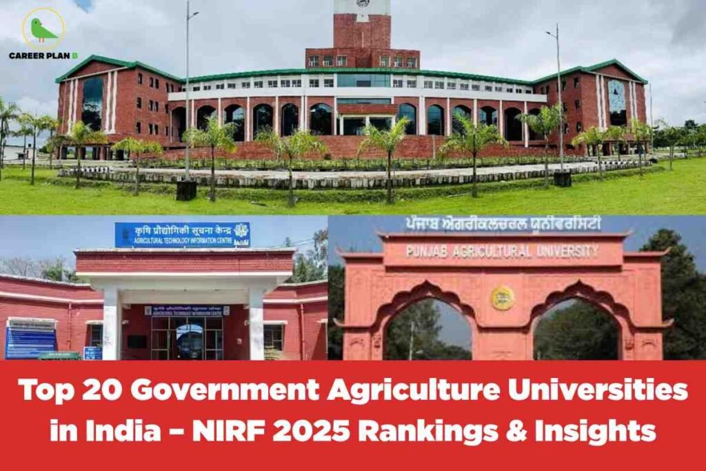 A collage of three prominent Indian agriculture university campuses is featured. The top panel shows a red-brick academic building with a clock tower and palm trees, representing a leading agricultural institution. The lower left image displays the entrance of an Agricultural Technology Information Centre, while the lower right features Punjab Agricultural University with its iconic arched gateway. A bold red banner at the bottom reads "Top 20 Government Agriculture Universities in India – NIRF 2025 Rankings & Insights," highlighting authoritative ranking and analysis for aspiring agricultural students. The Career Plan B logo appears at the top left, linking the image to reliable educational resources.