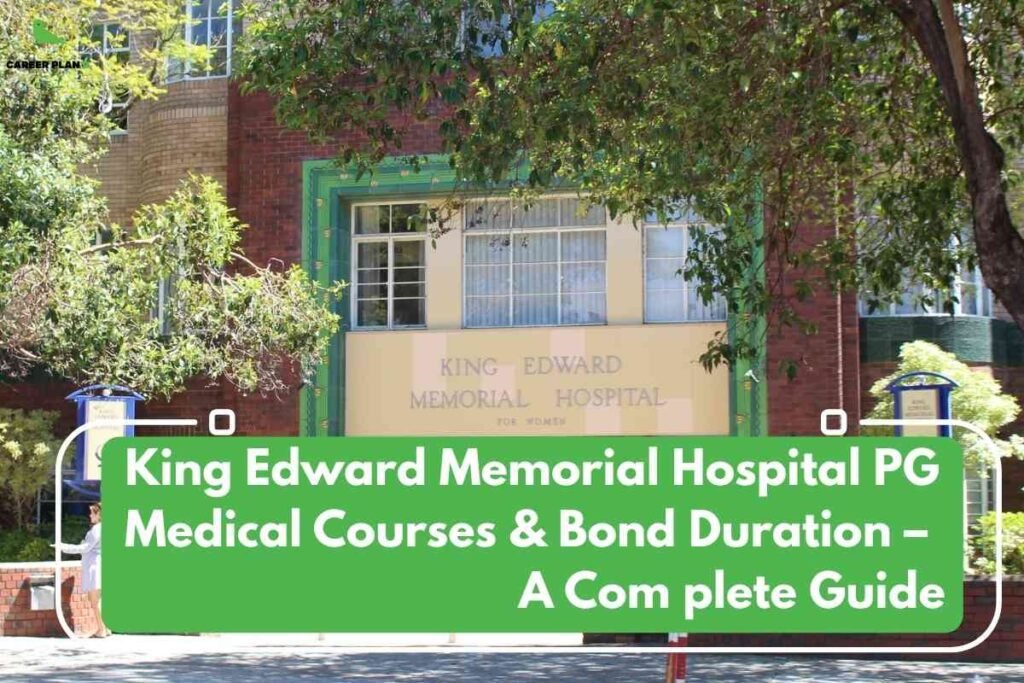A clear campus and academic guide image for King Edward Memorial Hospital PG medical courses, featuring the recognizable facade of King Edward Memorial Hospital for Women framed by lush green trees and brickwork, with a bold green banner stating “King Edward Memorial Hospital PG Medical Courses & Bond Duration – A Complete Guide,” visually emphasizing comprehensive information on postgraduate medical programs and bond requirements for medical aspirants.