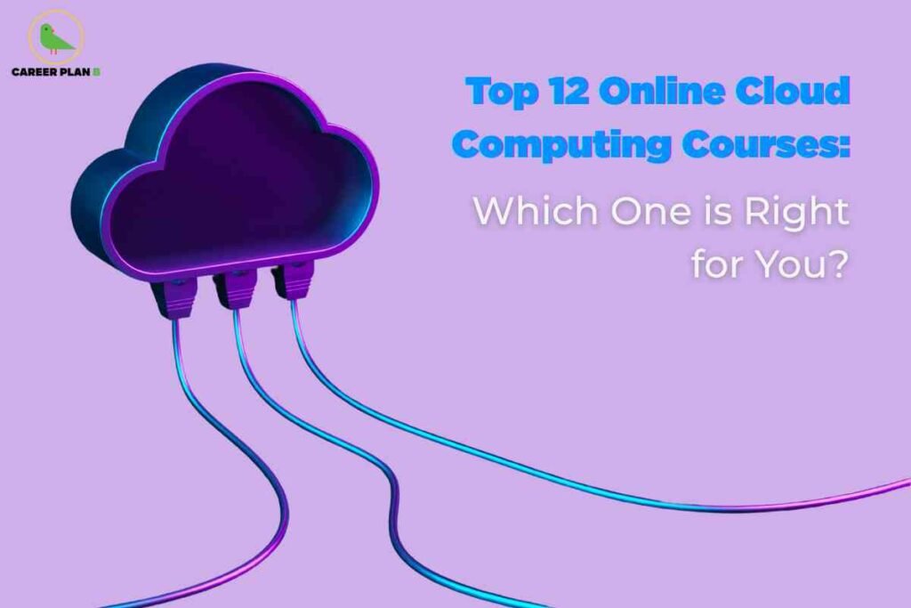 A modern educational technology image for top online cloud computing courses, featuring a stylized neon-lit cloud icon with three network cables plugged in, against a light purple background, and bold headline text reading “Top 12 Online Cloud Computing Courses: Which One is Right for You?” visually highlighting expert guidance and course comparisons for learners exploring cloud computing education online.