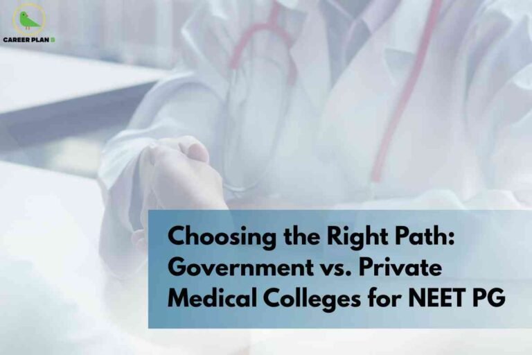 The image features a background with a doctor wearing a white coat and a stethoscope, shaking hands with a patient, suggesting a theme of trust and guidance in medical education. At the top left, the "CAREER PLAN B" logo with a green bird is visible. Prominently in the foreground is a blue banner containing large black text that reads: "Choosing the Right Path: Government vs. Private Medical Colleges for NEET PG." The overall design emphasizes making informed choices between government and private medical institutions for postgraduate NEET aspirants.