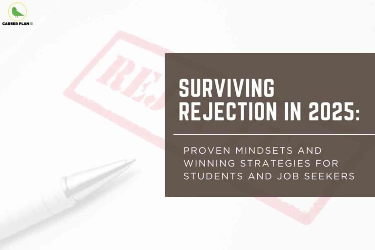 An advice-oriented image with a clean, light background features the "CAREER PLAN B" green bird logo in the top left corner. The left side of the image shows part of a white pen and a faint red “REJECTED” stamp in a box, symbolizing job or academic rejection. On the right, a solid brown rectangle contains bold white uppercase text: “SURVIVING REJECTION IN 2025:” Below this, smaller white text reads: “PROVEN MINDSETS AND WINNING STRATEGIES FOR STUDENTS AND JOB SEEKERS.” The overall design conveys resilience and practical guidance for overcoming setbacks in academic and career pursuits.