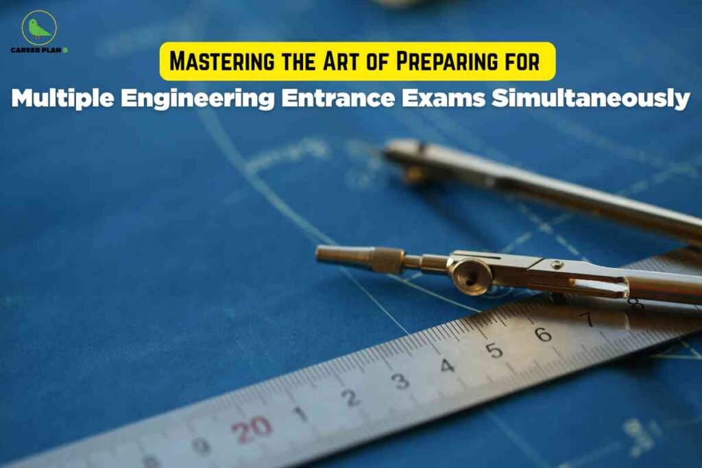 The image features a blue drafting paper background with white technical lines. In the foreground, a metallic compass and a ruler marked in centimeters are positioned diagonally across the blue surface, signifying engineering tools. At the top left is the "CAREER PLAN B" logo with a green bird. The main heading at the top center reads "MASTERING THE ART OF PREPARING FOR" in bold black uppercase text, highlighted with a yellow background. Below it, the white text states "Multiple Engineering Entrance Exams Simultaneously." The overall theme conveys strategic preparation for multiple engineering entrance tests at the same time. Open on the Perplexity mobile app Scan now to install