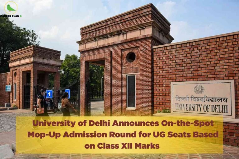 The main brick entrance gate of University of Delhi stands under a partly cloudy sky, with students walking nearby, symbolizing campus activity. Across the bottom, a yellow banner displays bold brown text: "University of Delhi Announces On-the-Spot Mop-Up Admission Round for UG Seats Based on Class XII Marks," highlighting opportunities for undergraduate admissions with direct merit-based entry. The Career Plan B logo appears at the top left, associating the image with reliable college admission updates.
