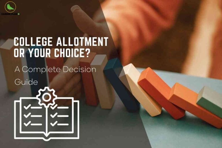 A person in a warm orange outfit stops a row of multicolored dominoes from falling on a blue tabletop, symbolizing a critical decision point. On the left, bold white headline text reads "College Allotment or Your Choice? A Complete Decision Guide," highlighting advice and strategies for students making college selection decisions. Below the text, a white icon of an open checklist notebook with a gear indicates a step-by-step approach to evaluating college allotment versus personal preference. The Career Plan B logo is positioned at the top left, associating the image with trusted educational content.