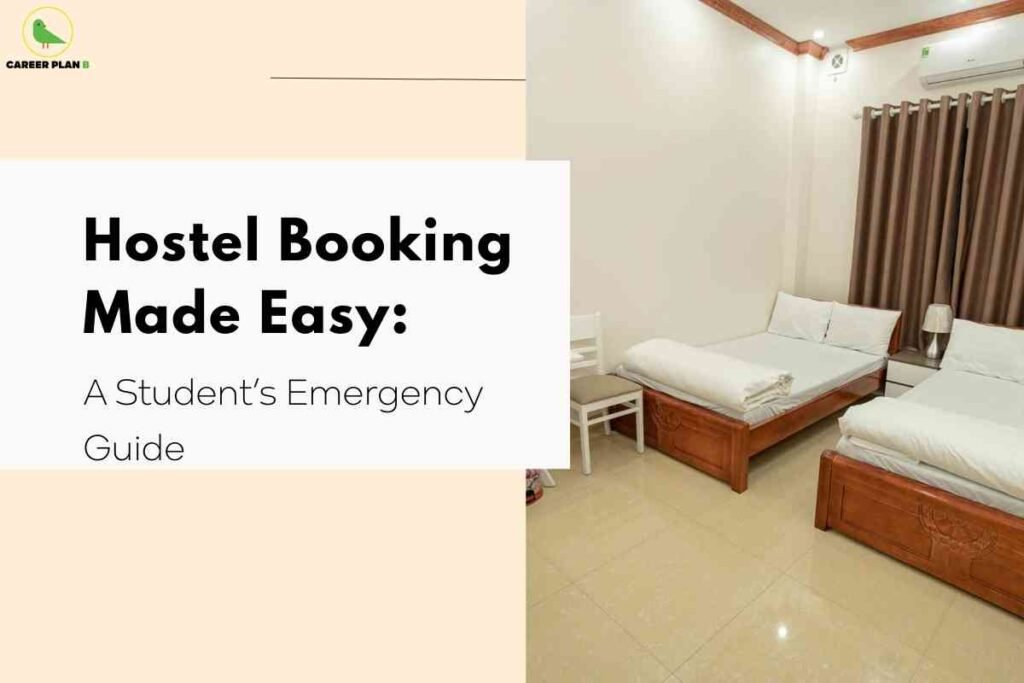 A modern hostel room with polished tile floors features two neatly made single beds with wooden frames, each topped with white linens and pillows. Between the beds is a nightstand with a metallic lamp, and a white chair is placed beside the bed on the left. Taupe curtains cover the window, and an air conditioner is mounted above, providing comfort for student residents. On the left, a large informational box displays the headline "Hostel Booking Made Easy: A Student's Emergency Guide," offering advice for students seeking quick accommodation solutions. The Career Plan B logo appears at the top left, connecting the image to educational support services.