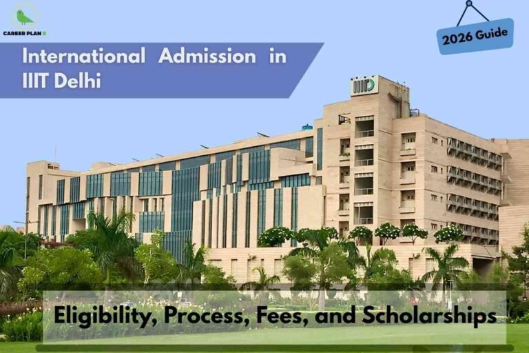 A wide-angle view captures IIIT Delhi’s contemporary main building, constructed with beige stone and blue-tinted glass, surrounded by meticulously landscaped lawns, palm trees, and ornamental shrubs under a clear blue sky. At the top left, a blue banner prominently states "International Admission in IIIT Delhi," while a smaller blue label at the top right reads "2026 Guide." The bottom overlay highlights "Eligibility, Process, Fees, and Scholarships," indicating coverage of key topics for international student admissions. The Career Plan B logo is present at the top left, linking the image to comprehensive educational resources.