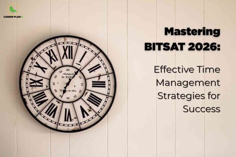 The background is off-white with vertical panel lines. On the left side, there is a large, antique-style clock with black Roman numerals and French inscriptions, suggesting time management. At the top left, the "CAREER PLAN B" logo with a green bird appears. On the right side, bold black text reads, "Mastering BITSAT 2026:" followed by "Effective Time Management Strategies for Success" in a lighter font. The overall design emphasizes learning strategies and best practices to manage time for achieving success in the BITSAT 2026 exam.