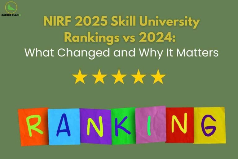 A green background features headline text reading "NIRF 2025 Skill University Rankings vs 2024: What Changed and Why It Matters," indicating an analysis of ranking updates and implications for students. Below the headline, five large yellow stars symbolize excellence and top performance. At the bottom, colorful paper squares spell out "RANKING" in handwritten-style letters, reinforcing the focus on university rankings. The Career Plan B logo appears at the top left, visually connecting the image to higher education content.