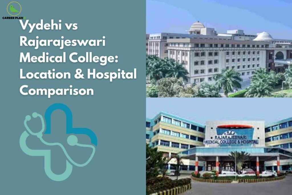 The image compares two medical colleges: the top right section features the spacious, domed campus of Vydehi Institute of Medical Sciences, while the bottom right shows the modern entrance of Rajarajeswari Medical College & Hospital, with its distinctive signage. The left half of the image, on a muted blue background, reads: "Vydehi vs Rajarajeswari Medical College: Location & Hospital Comparison," and has a stylized medical cross and stethoscope icon below the text. The Career Plan B logo is in the top left corner.
