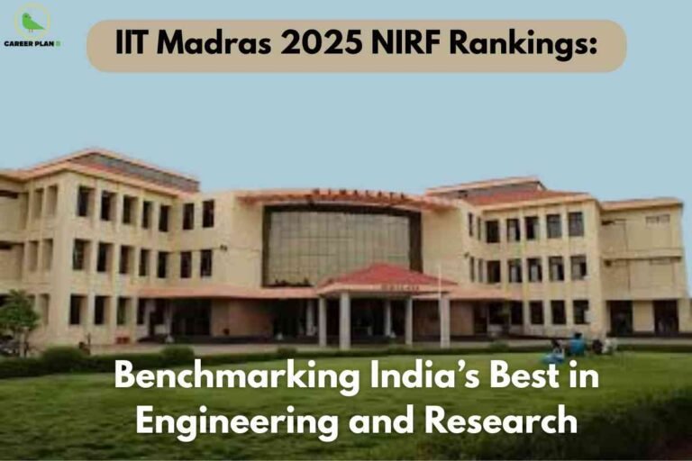A wide view of IIT Madras’s main academic building is set against a clear sky, featuring red-roofed sections and cream-colored exterior walls surrounded by green lawns and manicured bushes. The top banner displays "IIT Madras 2025 NIRF Rankings" in bold text, while below, another headline reads "Benchmarking India’s Best in Engineering and Research," emphasizing the institute’s leading status in national university rankings. The Career Plan B logo is shown in the top left, linking the image to trusted educational and ranking resources.