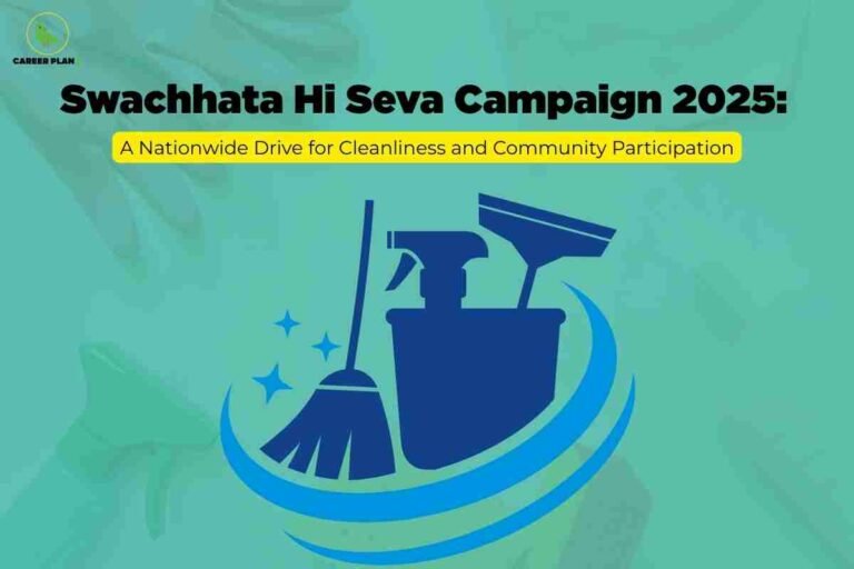 The image is a promotional banner for the "Swachhata Hi Seva Campaign 2025". At the top left corner, there is a logo featuring a green bird with the text "CAREER PLAN" beneath it. The main title, written in bold black letters, reads: "Swachhata Hi Seva Campaign 2025:". Below the title, there is a yellow highlighted text box with the slogan, "A Nationwide Drive for Cleanliness and Community Participation". The central part of the image shows blue silhouettes of cleaning tools, including a broom, spray bottle, squeegee, and bucket, surrounded by sparkles and blue curved swooshes. The background is a light teal color with a subtle blurred image of hands in cleaning gloves, symbolizing cleanliness and community effort. The overall theme communicates a message of cleanliness, hygiene, and public participation in a national campaign.