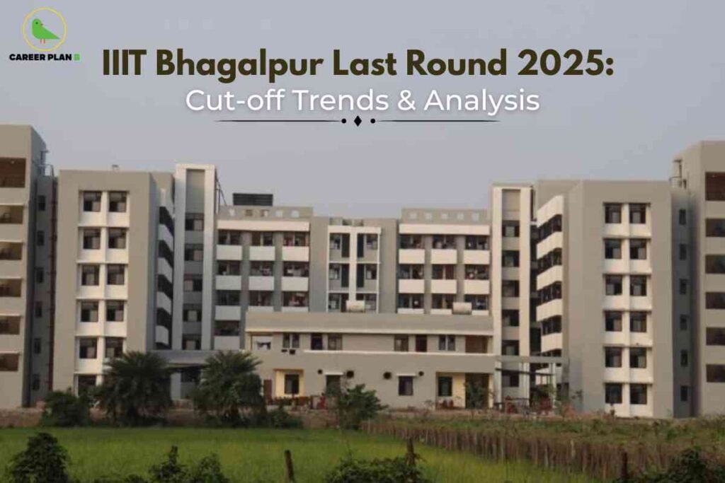 This image features the modern academic building of IIIT Bhagalpur, characterized by its geometric design, multiple floors, and a mix of cream, grey, and white exterior colors. In the foreground, there is a lush green lawn and several small trees, enhancing the campus feel. The sky appears clear and slightly pale, contributing to an open, spacious atmosphere. At the top left, the "CAREER PLAN B" green bird logo is visible. Large, bold text at the top center reads: "IIIT Bhagalpur Last Round 2025: Cut-off Trends & Analysis," emphasizing the focus on college admission statistics and trends for IIIT Bhagalpur in 2025.
