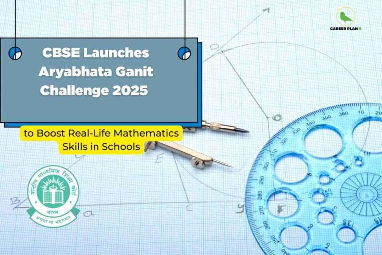 On a graph paper background with geometric diagrams, a blue drafting compass and a blue circular stenciling ruler are visible. A blue box at the top reads: "CBSE Launches Aryabhata Ganit Challenge 2025." Below, a yellow banner says: "to Boost Real-Life Mathematics Skills in Schools." The CBSE logo is at the lower left, and the Career Plan B logo appears in the top right corner.