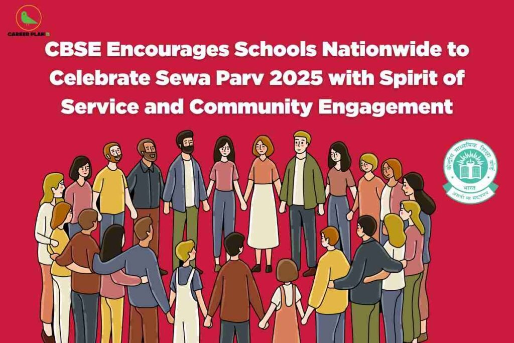 Against a solid red background, a diverse group of illustrated people stand hand-in-hand in a large circle, portraying unity and togetherness. Large white text at the top reads: "CBSE Encourages Schools Nationwide to Celebrate Sewa Parv 2025 with Spirit of Service and Community Engagement." The CBSE logo is at the lower right, and the Career Plan B logo appears in the top left.