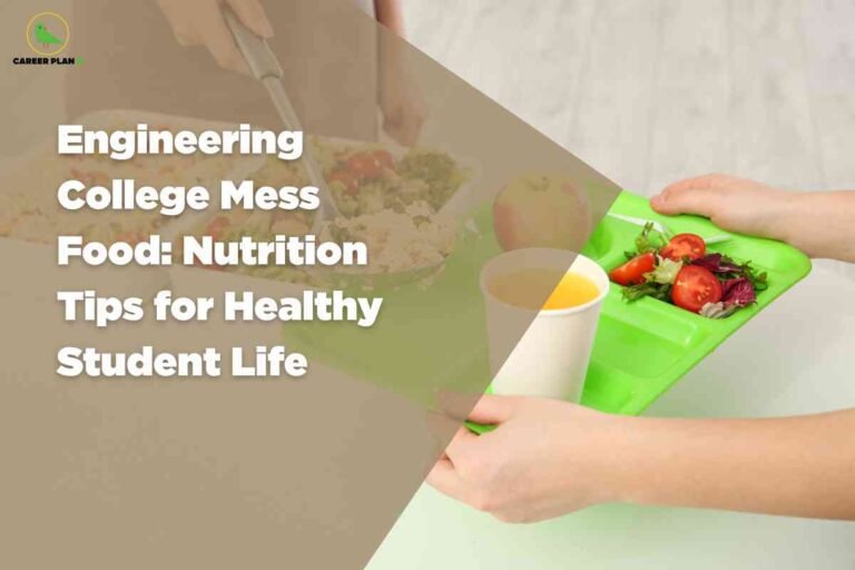 A close-up shows a green compartment tray with a fresh salad, apple, and a cup of juice being carried on the right, while a person serves food from a large dish in the blurred background. The foreground is overlaid with a brown, semi-transparent triangle featuring bold white text that reads: "Engineering College Mess Food: Nutrition Tips for Healthy Student Life." The Career Plan B logo sits at the top left, emphasizing balanced eating and well-being for students.