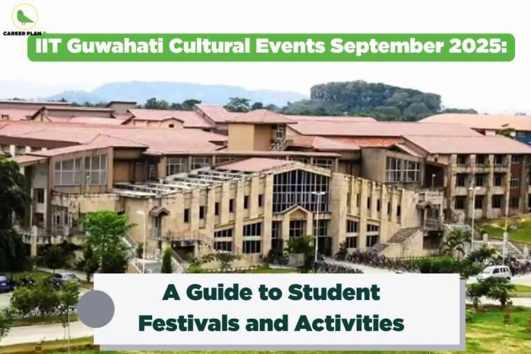 A vibrant campus information image for IIT Guwahati cultural events September 2025, featuring the distinct modern architecture of IIT Guwahati’s main building with green hills in the background, and bold green and white banners reading “IIT Guwahati Cultural Events September 2025: A Guide to Student Festivals and Activities,” visually highlighting the range of student festivals and cultural activities happening on campus during the month.