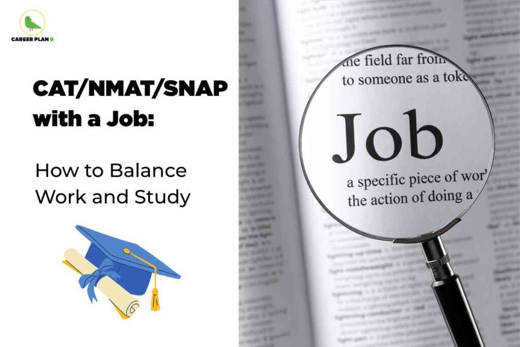 A split design focusing on balancing studies with work. On the left, bold text reads "CAT/NMAT/SNAP with a Job: How to Balance Work and Study," with an illustration of a graduation cap and diploma below. On the right, a magnifying glass hovers over the large word "Job" in a dictionary, clearly highlighting it against an open book. The Career Plan B logo is at the top left.