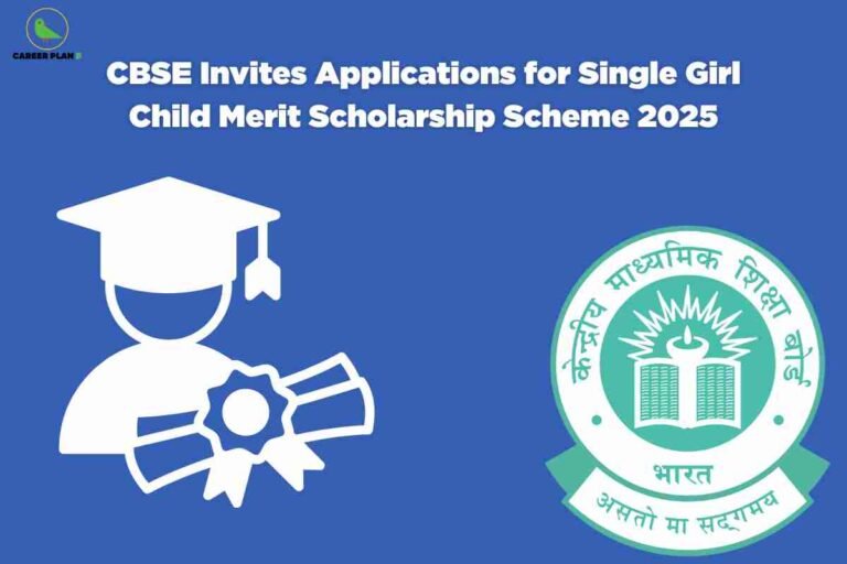 Blue background featuring white graduation cap icon with diploma ribbon next to green circular CBSE logo with Hindi text announcing Single Girl Child Merit Scholarship Scheme 2025 applications now open with educational iconography and Career Plan B branding