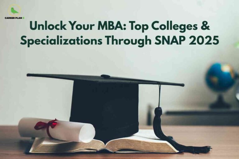 This image shows a graduation-themed setting with a focus on MBA admission guidance. At the center of the composition, there is a black graduation cap (mortarboard) resting atop an open book on a wooden surface, symbolizing academic achievement and educational success. In front of the graduation cap, there is a rolled-up diploma tied with a red ribbon, further emphasizing academic completion and qualification. The background is softly blurred but features a globe on the right side, suggesting the global scope and relevance of MBA education. At the top left corner, the Career Plan B logo is visible, indicating the educational consulting brand behind the content. The image also contains a prominent written headline in bold, green text: "Unlock Your MBA: Top Colleges & Specializations Through SNAP 2025," which signals the informational purpose of the visual related to MBA admissions via the SNAP entrance exam for the year 2025.