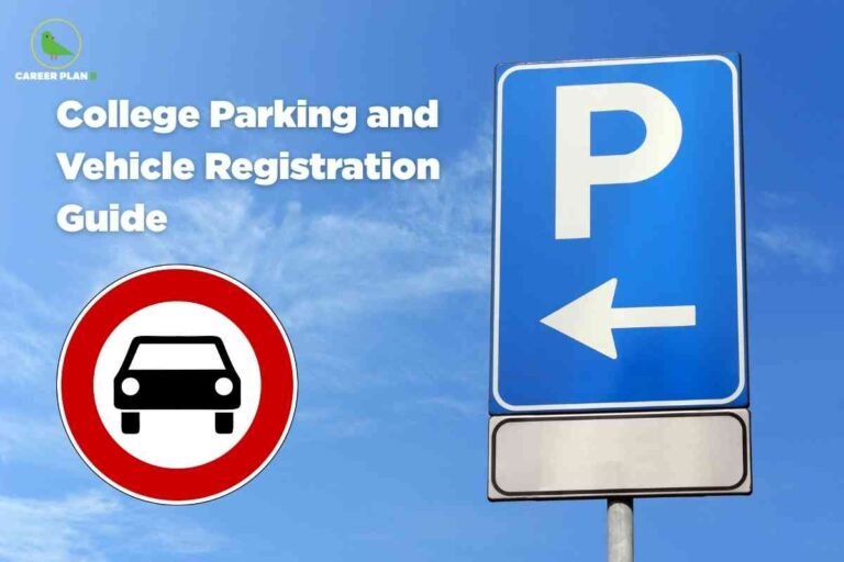 A clear, blue sky forms the background of the image. On the right, a tall blue rectangular parking sign, featuring a white "P" and a left-pointing white arrow, indicates the direction toward a parking area. To the left, a red-bordered circular traffic sign displays a black car icon, typically indicating vehicle restriction or car entry regulations. In the top left corner, a green logo with a bird and the words "Career Plan B" is visible. Large, bold white text on the left reads: "College Parking and Vehicle Registration Guide." The composition conveys that the image is about parking facilities and vehicle registration information at a college or educational institution.