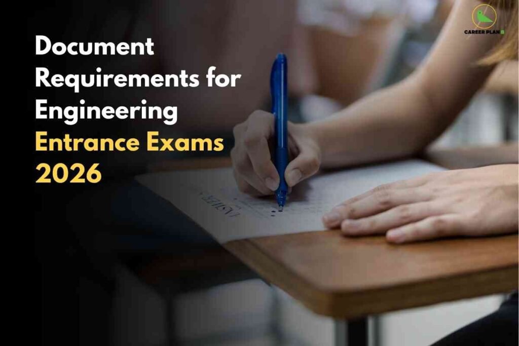 An image showing hands holding a blue pen while writing on paper at a desk, representing the document preparation process for engineering entrance exams. The title "Document Requirements for Engineering Entrance Exams 2026" appears in white and yellow text, with the Career Plan B logo positioned in the upper right corner.