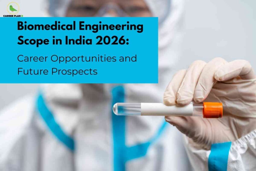 An image showing hands in protective gloves holding a test tube with orange-colored liquid in a laboratory setting with blue-tinted lighting. The image has a cyan text overlay reading "Biomedical Engineering Scope in India 2026: Career Opportunities and Future Prospects" with the Career Plan B logo in the upper left corner.