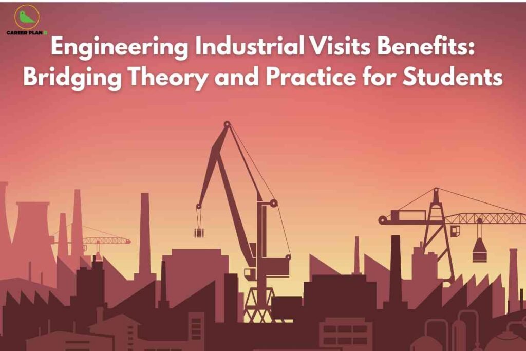 Industrial skyline silhouette with construction cranes, factories, and cooling towers against sunset backdrop, illustrating benefits of industrial visits for engineering students with Career Plan B logo.