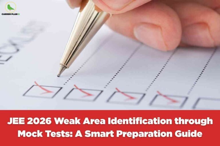 Hand holding golden pen over checklist with red checkmarks on white paper displaying "JEE 2026 Weak Area Identification through Mock Tests: A Smart Preparation Guide" in red banner featuring Career Plan B logo representing systematic test analysis and academic performance improvement strategies