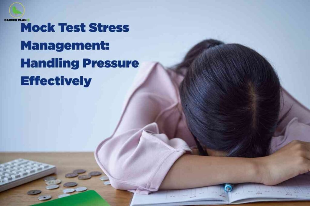 Student with dark hair in light pink hoodie resting head on arms at wooden desk surrounded by calculator coins and study materials with blue text displaying "Mock Test Stress Management Handling Pressure Effectively" and Career Plan B logo representing academic exam anxiety and stress relief strategies for test preparation