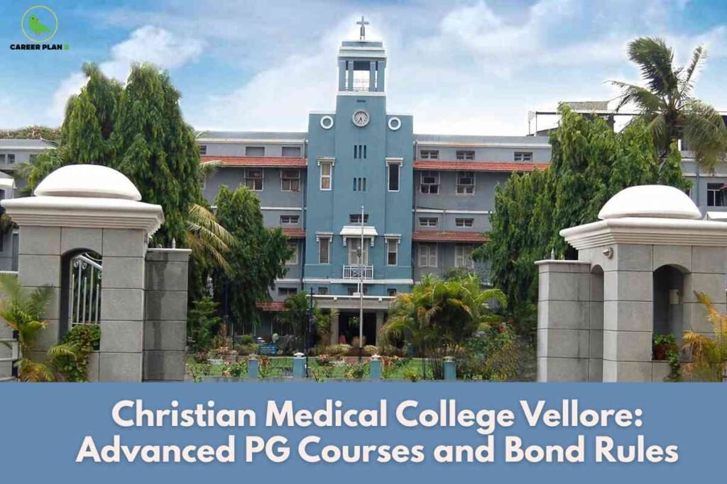 This image features the main building of Christian Medical College (CMC) Vellore, an iconic institutional structure painted in blue and gray hues. The building's central tower, topped with a cross and displaying a circular clock, is a distinguishing architectural feature that highlights CMC's identity as a Christian medical institution. The façade is framed by lush green trees and landscaped gardens, creating a tranquil and academic setting. The image includes two stone gateposts, marking the formal entrance to the campus grounds. In the top left corner, the Career Plan B logo appears, reflecting the branding of an educational consulting company. Across the lower part of the image, in bold white text on a blue background, the caption reads: "Christian Medical College Vellore: Advanced PG Courses and Bond Rules," indicating the image's focus on postgraduate course options and regulations related to bond requirements at CMC Vellore.​
