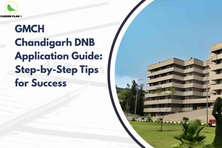 GMCH Chandigarh DNB application infographic from Career Plan B showing "GMCH Chandigarh DNB Application Guide: Step-by-Step Tips for Success" with Government Medical College and Hospital Chandigarh building exterior featuring cream-colored multi-story structure with green landscaping, representing comprehensive guide to DNB admission process including NEET PG requirements, online application procedures, counseling participation, and document verification for successful admission to DNB programs at GMCH Chandigarh.
