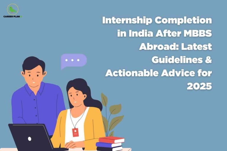 An image showing two people in a consultation or study setting - a man in a purple/blue shirt standing with a laptop and a woman in yellow/orange clothing sitting at a desk with books and wearing an ID badge. There's a speech bubble above them and a plant in the background. The Career Plan B logo appears in the upper left corner, with white text reading "Internship Completion in India After MBBS Abroad: Latest Guidelines & Actionable Advice for 2025."