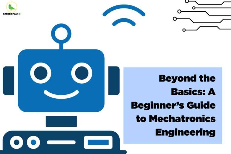 An illustration showing a friendly blue robot with a smiling face, antenna, and control panel, with circuit board patterns visible on the right side. The Career Plan B logo appears in the top left, with text reading "Beyond the Basics: A Beginner's Guide to Mechatronics Engineering" on a light blue banner.