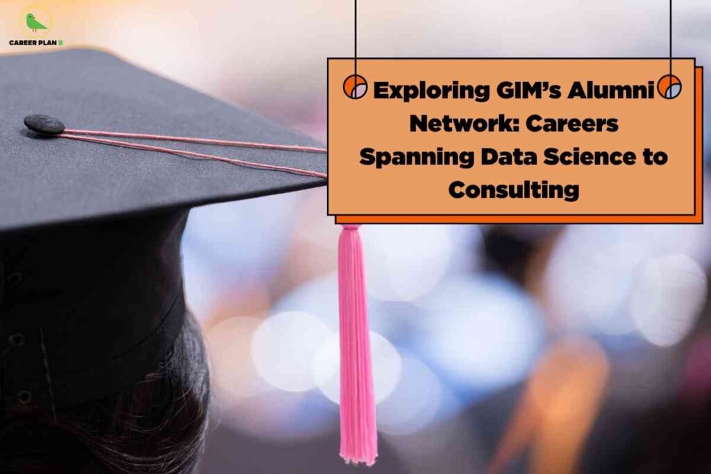 An image showing a graduation cap with a pink tassel against a soft-focus background, with an orange text banner containing "Exploring GIM's Alumni Network: Careers Spanning Data Science to Consulting." The Career Plan B logo appears in the upper left corner.