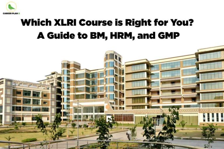 An image showing the modern campus of XLRI with its distinctive multi-story buildings featuring a mix of architectural styles including glass facades and traditional elements set among landscaped grounds. The title at the top reads "Which XLRI Course is Right for You? A Guide to BM, HRM, and GMP" with the Career Plan B logo in the upper left corner.
