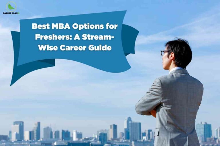 The image shows a man wearing a light gray suit, viewed from behind and standing with folded arms, looking out over a distant city skyline against a bright blue sky. His face is blurred for privacy. In the top left corner is the green bird Career Plan B logo and brand name. Dominating the upper half of the image is a stylized blue ribbon banner with large, white bold text that reads, "Best MBA Options for Freshers: A Stream-Wise Career Guide." The background features modern high-rise buildings along a waterfront, creating an atmosphere of aspiration and future career possibilities for fresh graduates.