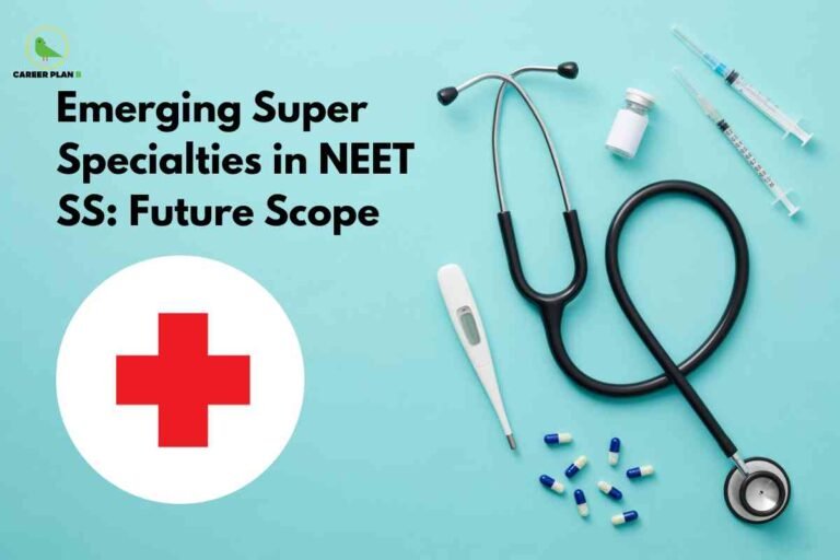 "A healthcare-themed image with a light blue background. On the right side, there is an assortment of medical items including a black stethoscope, a digital thermometer, blue and white capsules, a small vial, and two syringes. On the left side, there is a large white circle featuring a red cross, representing medical services. The top left corner displays the Career Plan B logo—a green bird and the company name in black and green text. Prominently, bold black text reads: 'Emerging Super Specialties in NEET SS: Future Scope.' The overall visual suggests a professional healthcare or medical education theme."