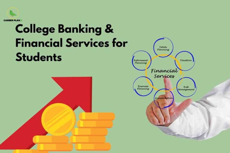 An informative financial-themed image with a light green background. On the left side, there's a large upward-pointing red arrow beside stacks of gold coins and a large gold coin, symbolizing financial growth and progress. On the right, a person in a white shirt uses their finger to point to a circular infographic related to financial services. The infographic includes interconnected circles labeled 'Estate Planning,' 'Taxation,' 'Risk Management,' 'Accumulation,' 'Business Planning,' and 'Retirement Planning,' with 'Financial Services' written in the center. Large black bold text at the top left reads: 'College Banking & Financial Services for Students.' In the upper left corner, the Career Plan B logo is visible, featuring a green bird and the company name in black and green text. The image represents financial planning, banking, and services specifically designed for college students.