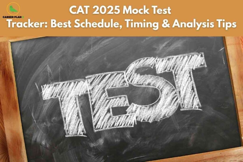 An image with a warm tan header occupying the upper portion, where bold white text reads: "CAT 2025 Mock Test Tracker: Best Schedule, Timing & Analysis Tips." The top left corner features the Career Plan B logo with a green bird. The main section of the image shows a classroom-style wooden-framed chalkboard. Written in large, bold white chalk letters on the chalkboard is the word "TEST," with visible smudges and shading for a hand-drawn effect. The visual communicates preparing, scheduling, and analyzing mock tests for CAT 2025, combining a study theme with a classroom and exam setting.