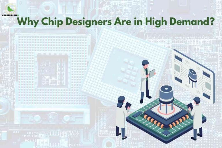 Illustration showing the high demand for chip designers. The image has a background of large, semi-transparent microprocessor circuits and components. At the top, bold green text reads 'Why Chip Designers Are in High Demand?' In the foreground, three engineers or scientists wearing lab coats and holding tablets or clipboards inspect a large, stylized silicon chip with detailed components. A digital circuit diagram is displayed behind them, emphasizing advanced technology and microchip design. The top left corner features a ‘Career Plan B’ logo with a green bird. The overall image highlights the critical need and importance of skilled chip designers in the evolving electronics and semiconductor industry.