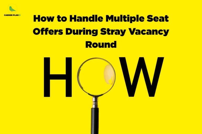 Bright yellow background with bold black text at the top center reading "How to Handle Multiple Seat Offers During Stray Vacancy Round" and below it, in larger letters, the word "HOW" is displayed. The letter "O" is stylized as a magnifying glass, with its handle extending downward and a light reflection inside the lens, emphasizing the concept of searching or finding solutions. In the top left corner, there is a small green bird logo and the text "CAREER PLAN B." The image visually communicates guidance or solutions for managing multiple seat offers during the stray vacancy round in education.
