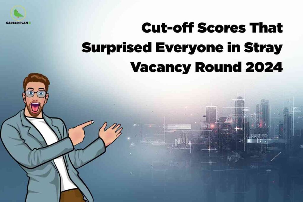 Light blue to white gradient background with subtle graphics of a futuristic city skyline featuring glowing digital interface elements. On the left side, an illustrated person in a blue blazer and white shirt points towards the right with both hands, with the face intentionally blurred for anonymity. At the top right, bold black text reads, "Cut-off Scores That Surprised Everyone in Stray Vacancy Round 2024." In the upper left corner, a small green bird logo and text "CAREER PLAN B" are visible. The image visually communicates unexpected cut-off scores in a specific admission round.