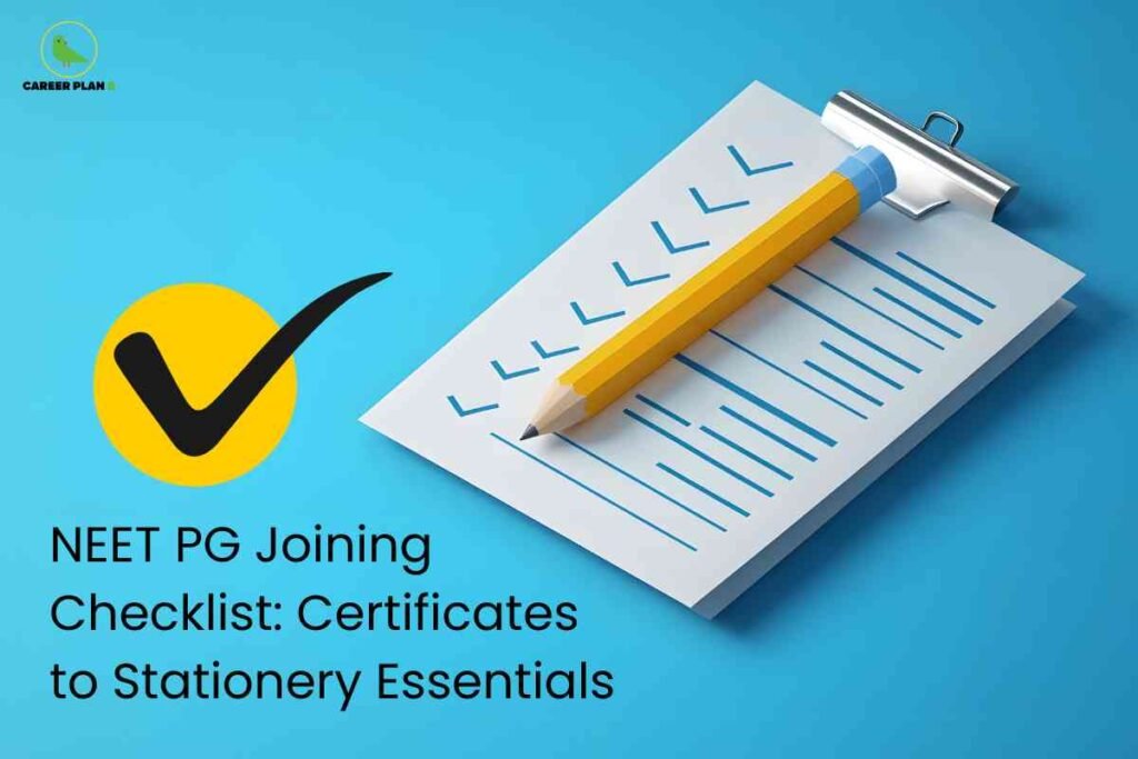 Bright blue background with a metallic clipboard holding a white sheet of paper featuring multiple blue checkmarks in rows. A large yellow pencil rests diagonally across the paper. On the left, there is a bold yellow circle with a black checkmark, symbolizing completion or a checklist. Below the circle, black text reads: “NEET PG Joining Checklist: Certificates to Stationery Essentials.” In the upper left corner, a small green bird logo and “CAREER PLAN B” text appear. The image visually illustrates a checklist for NEET PG joining, including certificate and stationery requirements.