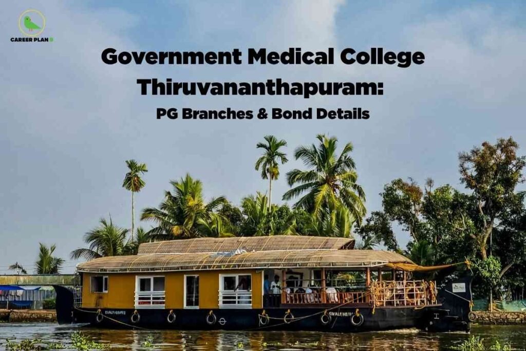 A scenic daytime image shows a traditional Kerala houseboat floating on the backwaters, surrounded by lush palm trees and greenery. At the top, bold black text reads: 'Government Medical College Thiruvananthapuram: PG Branches & Bond Details.' The Career Plan B logo is visible in the top left corner. The natural beauty of Kerala is highlighted, reflecting the location and giving cultural context to the details about postgraduate medical branches and bond requirements at GMC Thiruvananthapuram.