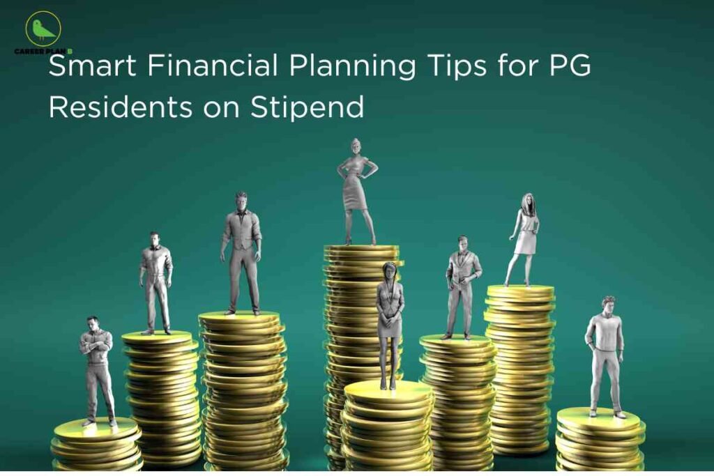 A teal background shows miniature grey figures of young professionals standing on stacks of shiny gold coins at different heights, symbolizing income levels. The headline reads "Smart Financial Planning Tips for PG Residents on Stipend," and the Career Plan B logo is in the top left corner.